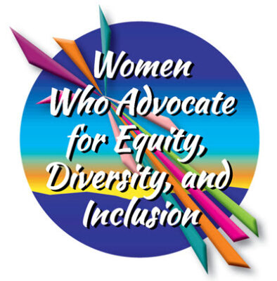 the words "Women Who Advocate for Equity, Diversity, and Inclusion" in white on a colorful background circle
